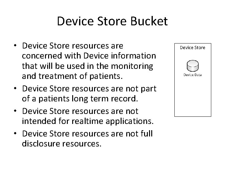 Device Store Bucket • Device Store resources are concerned with Device information that will