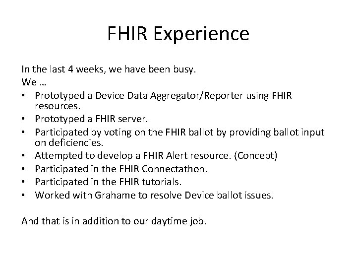 FHIR Experience In the last 4 weeks, we have been busy. We … •