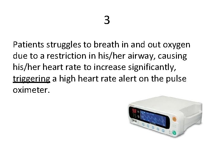 3 Patients struggles to breath in and out oxygen due to a restriction in