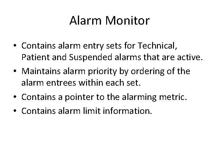 Alarm Monitor • Contains alarm entry sets for Technical, Patient and Suspended alarms that