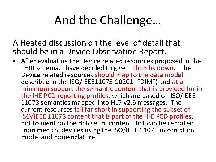 And the Challenge… A Heated discussion on the level of detail that should be