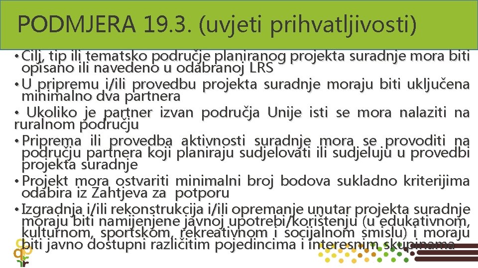 PODMJERA 19. 3. (uvjeti prihvatljivosti) • Cilj, tip ili tematsko područje planiranog projekta suradnje