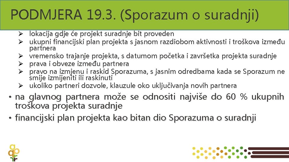 PODMJERA 19. 3. (Sporazum o suradnji) Ø lokacija gdje će projekt suradnje bit proveden