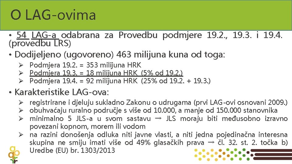 O LAG-ovima • 54 LAG-a odabrana za Provedbu podmjere 19. 2. , 19. 3.