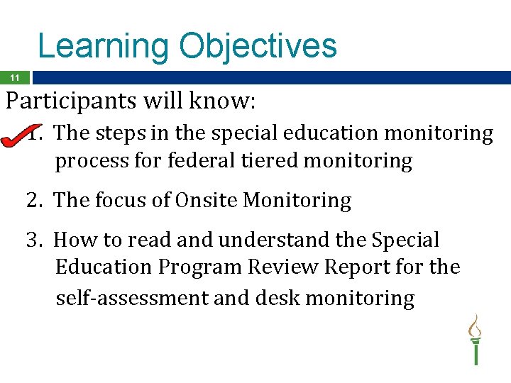 Learning Objectives 11 Participants will know: 1. The steps in the special education monitoring