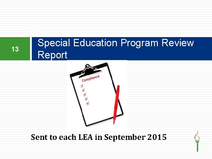 13 Special Education Program Review Report Sent to each LEA in September 2015 