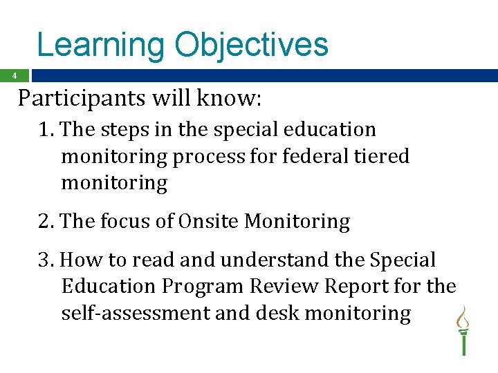 Learning Objectives 4 Participants will know: 1. The steps in the special education monitoring