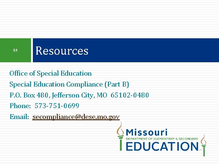 51 Resources Office of Special Education Compliance (Part B) P. O. Box 480, Jefferson