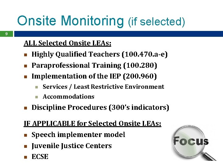 Onsite Monitoring (if selected) 9 ALL Selected Onsite LEAs: Highly Qualified Teachers (100. 470.