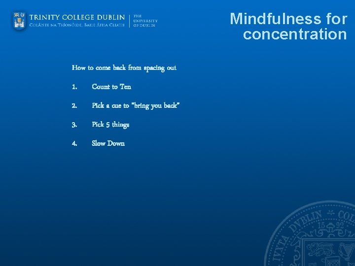 Mindfulness for concentration How to come back from spacing out 1. Count to Ten