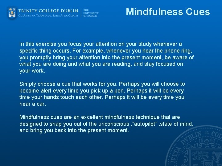 Mindfulness Cues In this exercise you focus your attention on your study whenever a