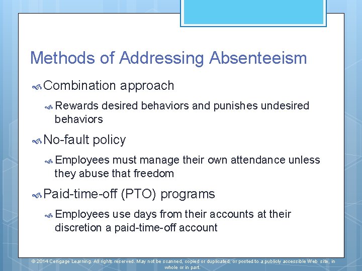 Methods of Addressing Absenteeism Combination approach Rewards desired behaviors and punishes undesired behaviors No-fault