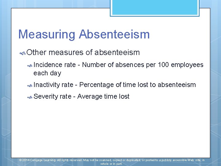 Measuring Absenteeism Other measures of absenteeism Incidence rate - Number of absences per 100
