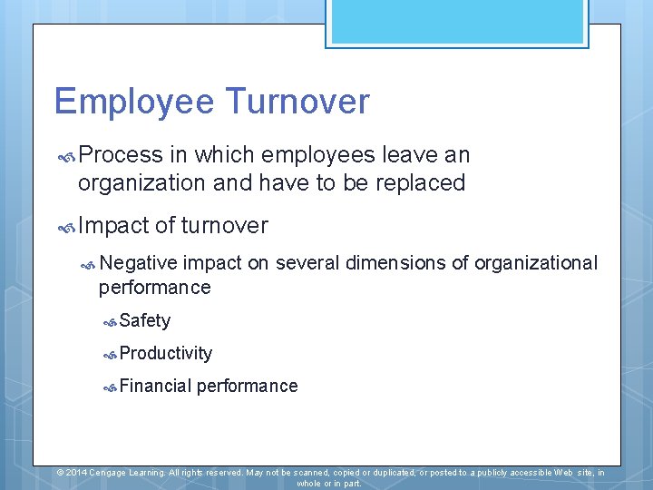 Employee Turnover Process in which employees leave an organization and have to be replaced