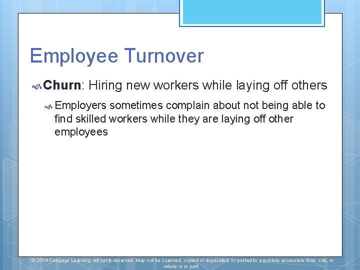 Employee Turnover Churn: Hiring new workers while laying off others Employers sometimes complain about