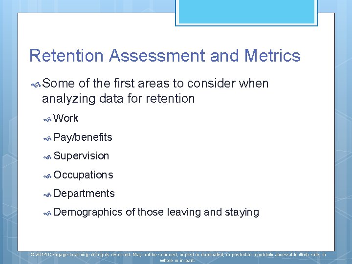 Retention Assessment and Metrics Some of the first areas to consider when analyzing data