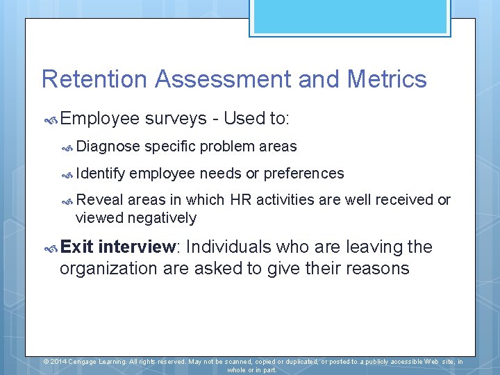 Retention Assessment and Metrics Employee Diagnose Identify surveys - Used to: specific problem areas