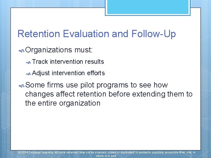 Retention Evaluation and Follow-Up Organizations must: Track intervention results Adjust intervention efforts Some firms