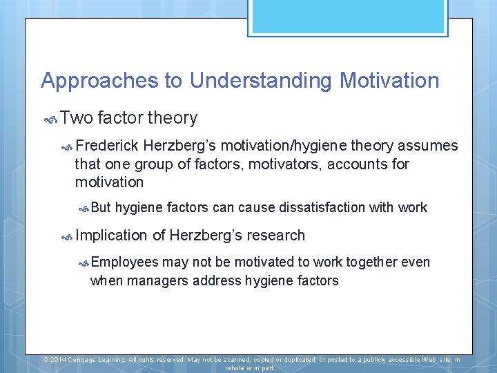 Approaches to Understanding Motivation Two factor theory Frederick Herzberg’s motivation/hygiene theory assumes that one