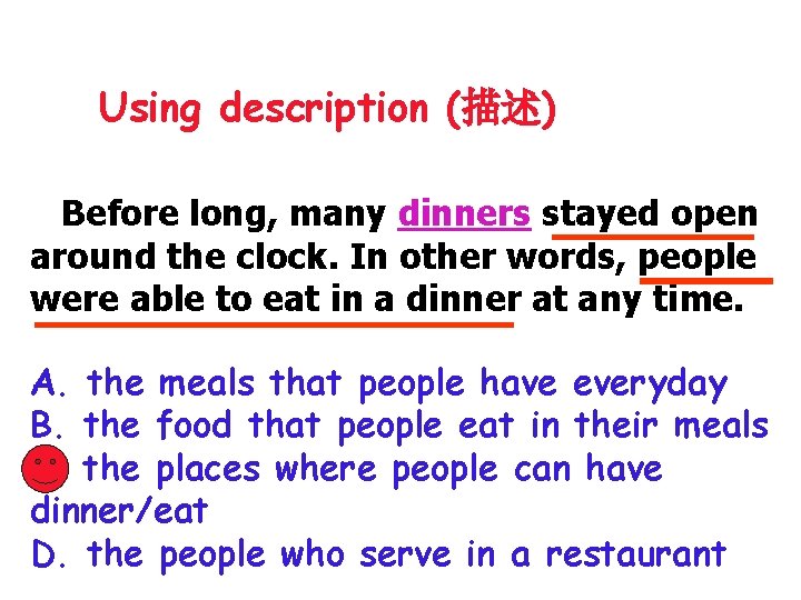 Using description (描述) Before long, many dinners stayed open around the clock. In other