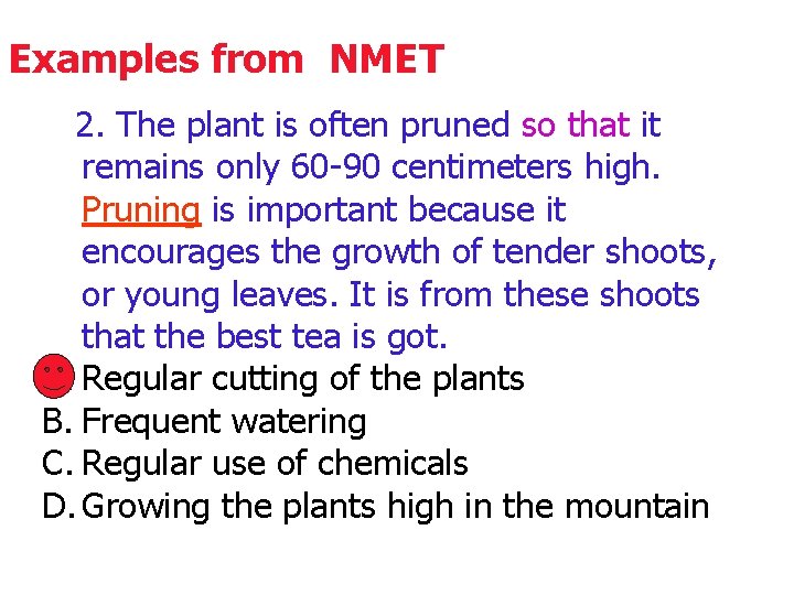 Examples from NMET 2. The plant is often pruned so that it remains only