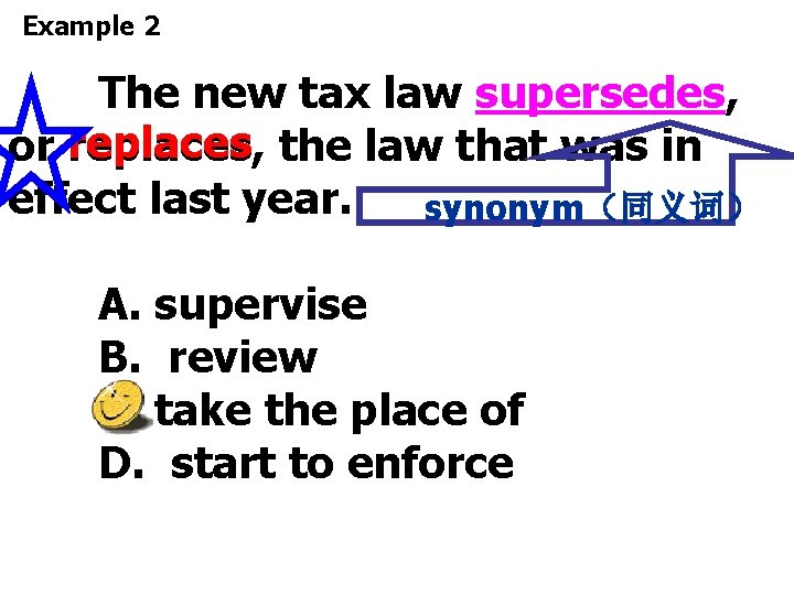 Example 2 The new tax law supersedes, replaces the law that was in or