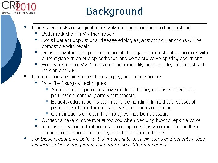 Background • • • Efficacy and risks of surgical mitral valve replacement are well Background • • • Efficacy and risks of surgical mitral valve replacement are well