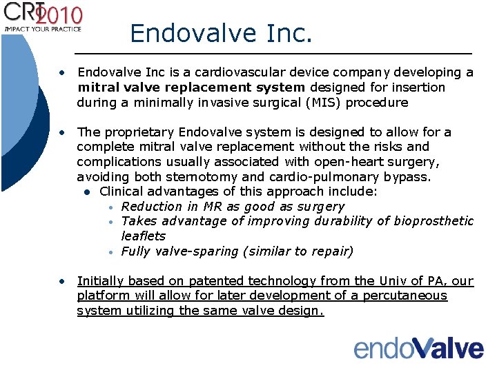 Endovalve Inc. • Endovalve Inc is a cardiovascular device company developing a mitral valve Endovalve Inc. • Endovalve Inc is a cardiovascular device company developing a mitral valve