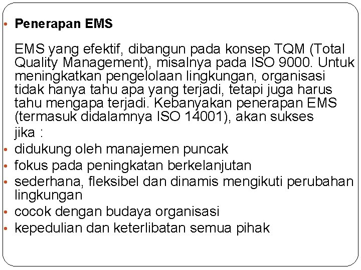  • Penerapan EMS • • • EMS yang efektif, dibangun pada konsep TQM