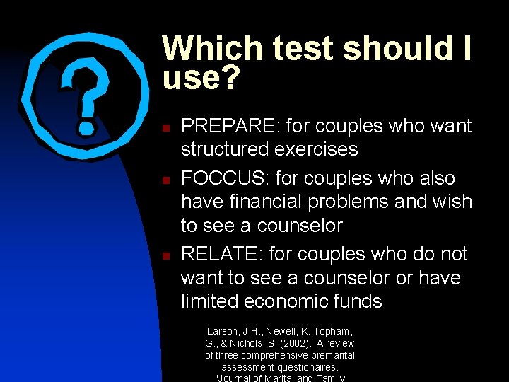 Which test should I use? n n n PREPARE: for couples who want structured