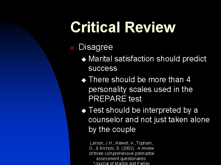 Critical Review n Disagree Marital satisfaction should predict success u There should be more