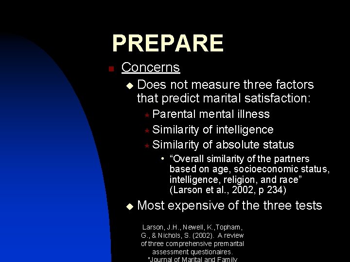 PREPARE n Concerns u Does not measure three factors that predict marital satisfaction: «