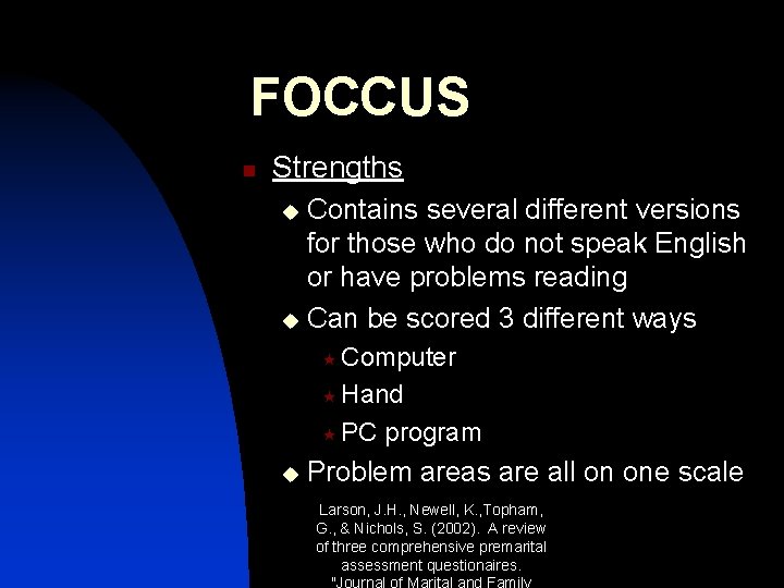 FOCCUS n Strengths Contains several different versions for those who do not speak English