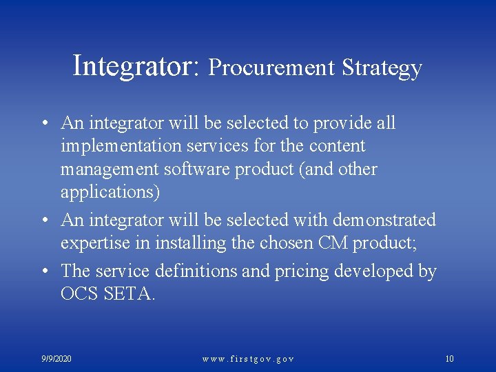 Integrator: Procurement Strategy • An integrator will be selected to provide all implementation services