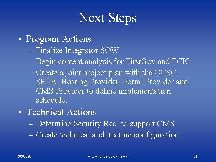 Next Steps • Program Actions – Finalize Integrator SOW – Begin content analysis for
