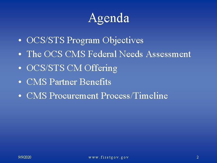 Agenda • • • OCS/STS Program Objectives The OCS CMS Federal Needs Assessment OCS/STS