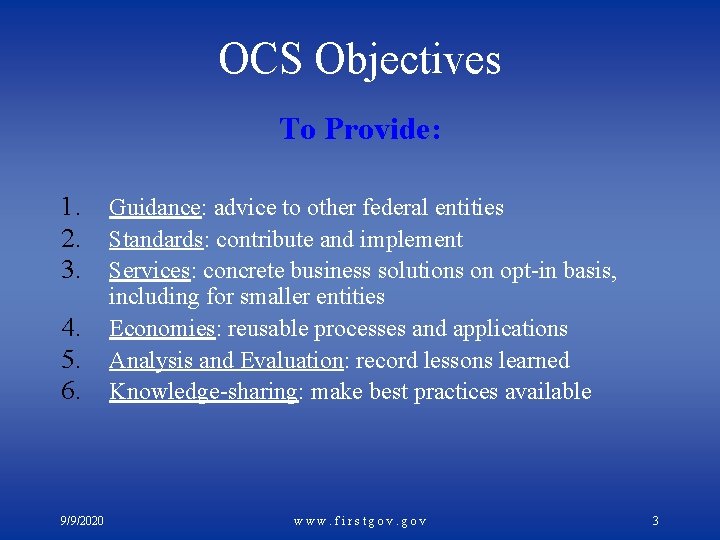 OCS Objectives To Provide: 1. 2. 3. 4. 5. 6. 9/9/2020 Guidance: advice to