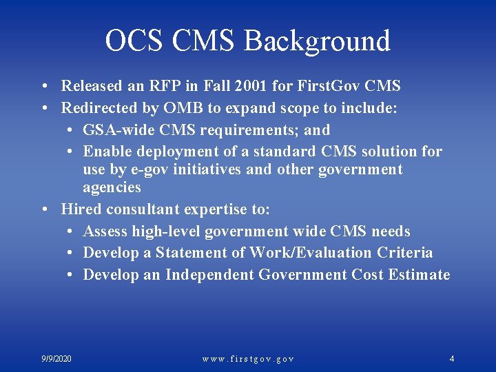 OCS CMS Background • Released an RFP in Fall 2001 for First. Gov CMS