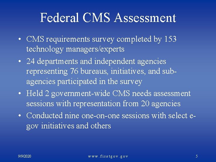 Federal CMS Assessment • CMS requirements survey completed by 153 technology managers/experts • 24