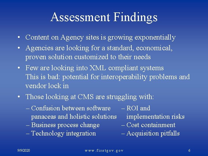 Assessment Findings • Content on Agency sites is growing exponentially • Agencies are looking