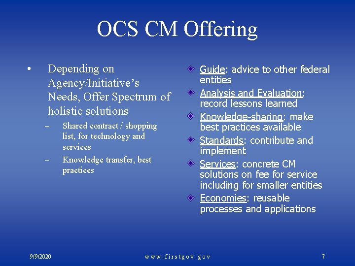 OCS CM Offering • Depending on Agency/Initiative’s Needs, Offer Spectrum of holistic solutions –