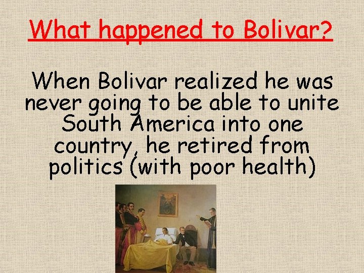 What happened to Bolivar? When Bolivar realized he was never going to be able