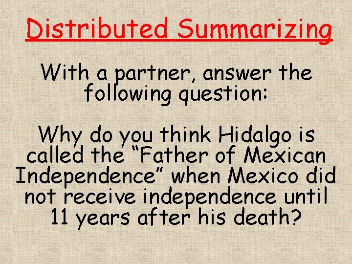 Distributed Summarizing With a partner, answer the following question: Why do you think Hidalgo