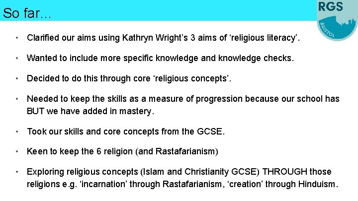 So far… • Clarified our aims using Kathryn Wright’s 3 aims of ‘religious literacy’.