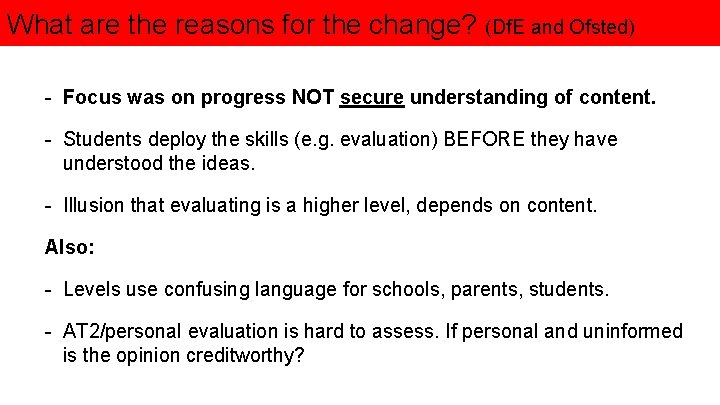 What are the reasons for the change? (Df. E and Ofsted) - Focus was