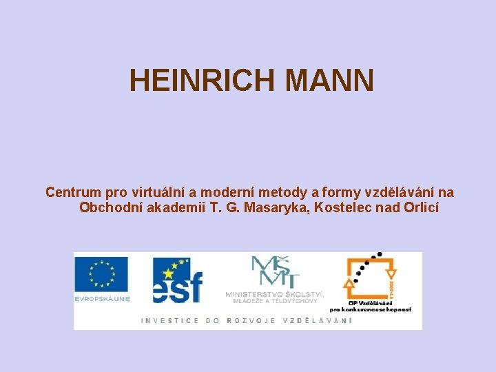 HEINRICH MANN Centrum pro virtuální a moderní metody a formy vzdělávání na Obchodní akademii