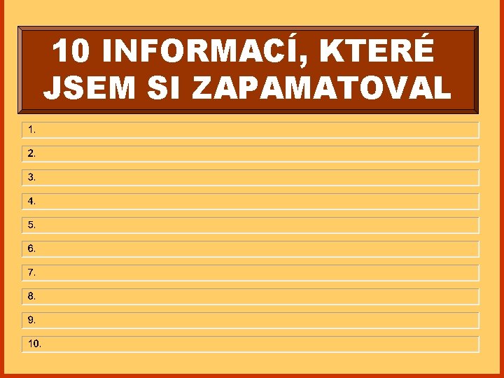 10 INFORMACÍ, KTERÉ JSEM SI ZAPAMATOVAL 