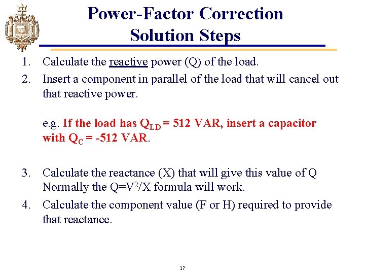 Power-Factor Correction Solution Steps 1. Calculate the reactive power (Q) of the load. 2.