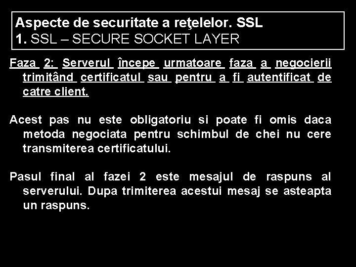 Aspecte de securitate a reţelelor. SSL 1. SSL – SECURE SOCKET LAYER Faza 2: