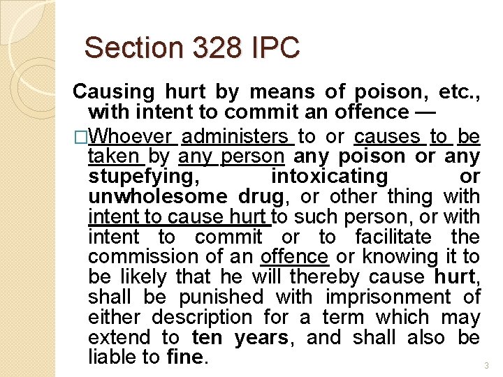 Section 328 IPC Causing hurt by means of poison, etc. , with intent to